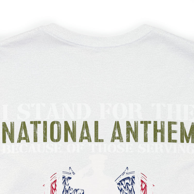 Defender's Anthem Military T-Shirt - 'I Stand for Those Who Serve and Sacrifice'