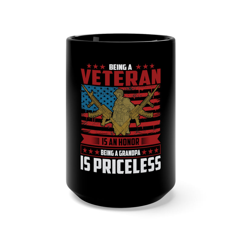 Honored Veteran, Priceless Grandpa: 15oz Black Military Design Mug - 'Being a Veteran is an Honor, Being a Grandpa is Priceless'