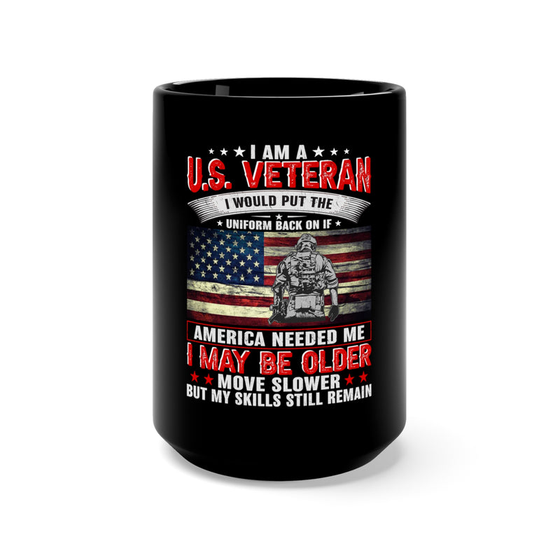 Timeless Skills, Enduring Service: 15oz Black Military Design Mug - 'U.S. Veteran: Age May Slow Me, but My Skills Remain'