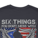 Untouchable Values: 'Six Things You Don't Mess With' Military Design T-Shirt Celebrating Faith, Family, Guns, Flag, Country, and Liberty