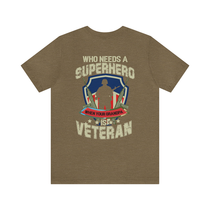 Who Needs a Superhero? Veteran Military Design T-Shirt - Unleash Your Inner Hero