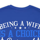Empowering and Proud: Military Design T-Shirt - 'Being a Wife is a Choice, Being a Veteran's Wife is a Privilege