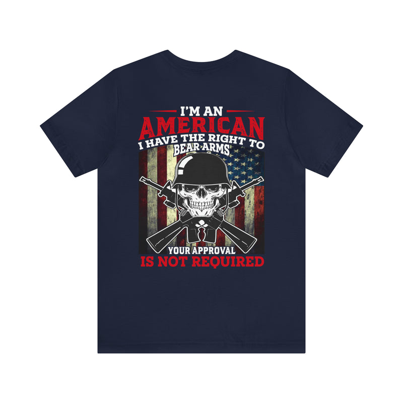 Unisex 'I Am an American, Right to Bear Arms, No Approval Required' Military-Inspired T-Shirt