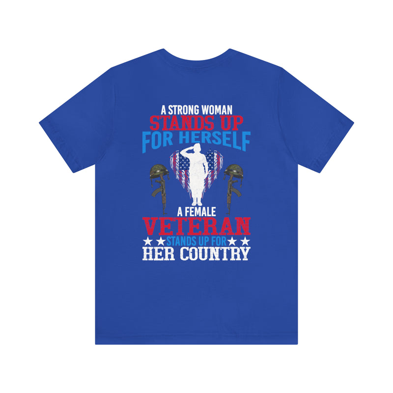 Empowered Service: Military Design T-Shirt - 'A Female Veteran Stands Up for Her Country