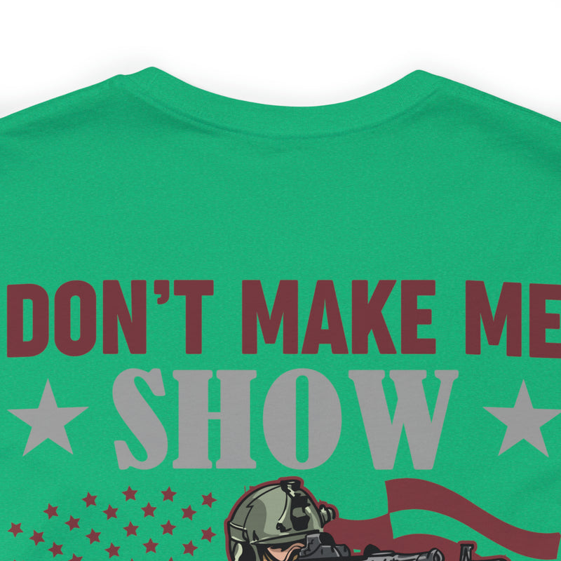 Defiant Strength: Military Design T-Shirt - Don't Make Me Show You What I'm Good At