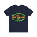 Proudly Brave: Military Design T-Shirt - 'Home of the Free Because of the Brave
