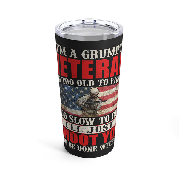 Grumpy Veteran - Too Old to Fight, Too Slow to Run - 20oz Black Military Design Tumbler