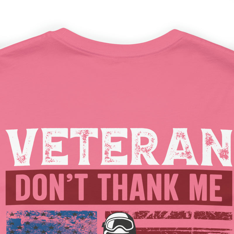 Honoring Our Fallen Heroes: Veteran Don't Thank Me, Thank My Brothers Who Never Came Back Military Design T-Shirt