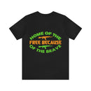 Proudly Brave: Military Design T-Shirt - 'Home of the Free Because of the Brave