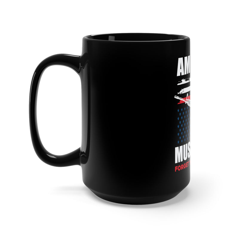 America Must Never Forget: Military Design Black Mug - 15oz - Honor the Sacrifices of Our Heroes!