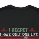 Ultimate Sacrifice: Military Design T-Shirt - 'Regretfully, I Have Only One Life to Give for My Country