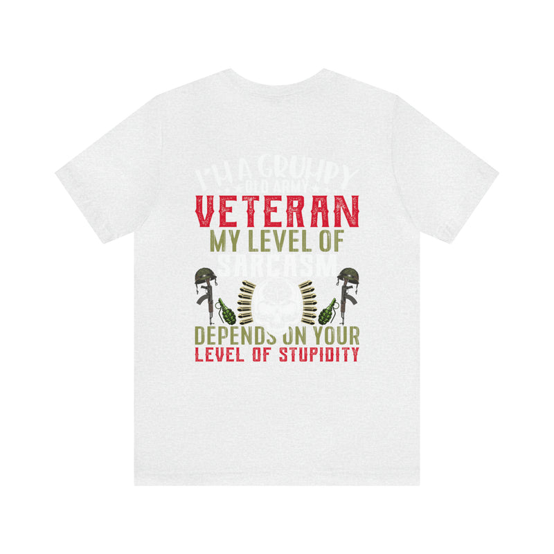 Sarcastic Army Veteran: Military Design T-Shirt - 'Grumpy and Unfiltered - My Sarcasm Depends on Your Stupidity