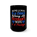 Veteran's Wife Black Mug: Celebrate the Privilege of Choosing to Stand By Your Hero!