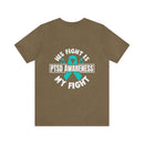 Unified Support: PTSD AWARENESS T-Shirt with 'His Fight Is My Fight' Design
