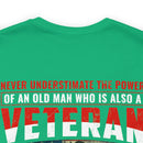 Patriot's Legacy: Never Underestimate the Might of an Old Veteran T-Shirt