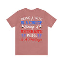 Empowering and Proud: Military Design T-Shirt - 'Being a Wife is a Choice, Being a Veteran's Wife is a Privilege