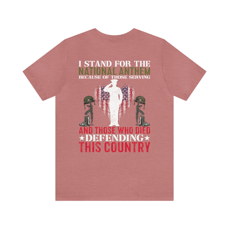 Defender's Anthem Military T-Shirt - 'I Stand for Those Who Serve and Sacrifice'