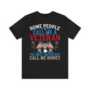 Honey: The Most Important Call - Military Design T-Shirt for Veterans