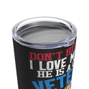 Unwavering Love and Protection: 20oz Black Military Design Tumbler - 'Don't Hit on Me, I Love My Man - He's a Fearless Veteran Who Turns Nightmares into Happy Places'