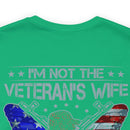 Empowered Veteran T-Shirt: I'm Not the Veteran's Wife, I Am the Veteran
