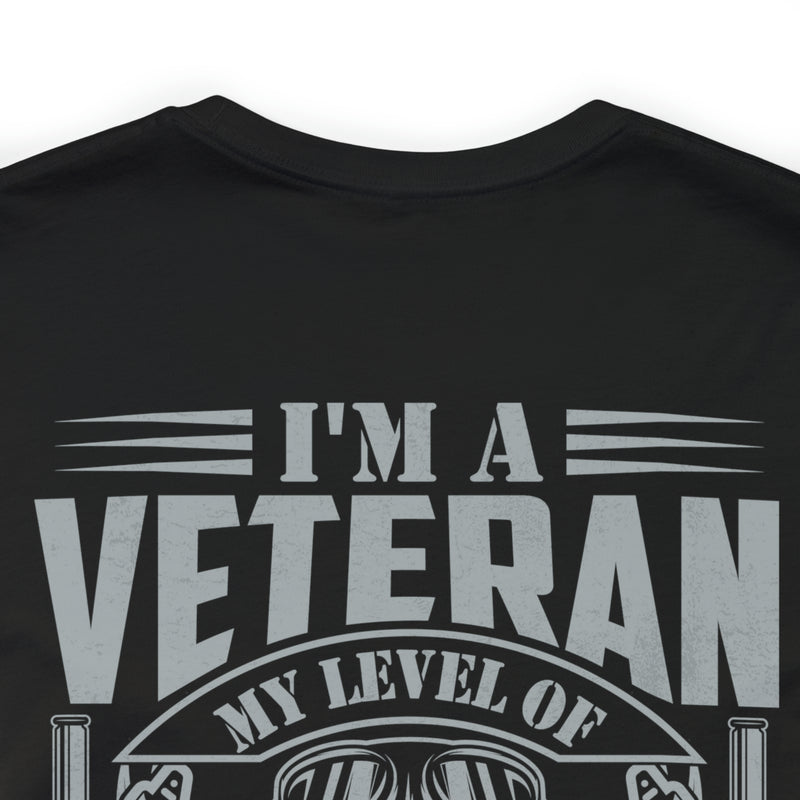 Sarcastic Veteran: Military Design T-Shirt - Sarcasm Level Adjusted to Your Stupidity