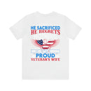Unwavering Support: Military Design T-Shirt - 'He Served, He Sacrificed, He Regrets Nothing - He is My Hero' - Proud Veteran's Wife
