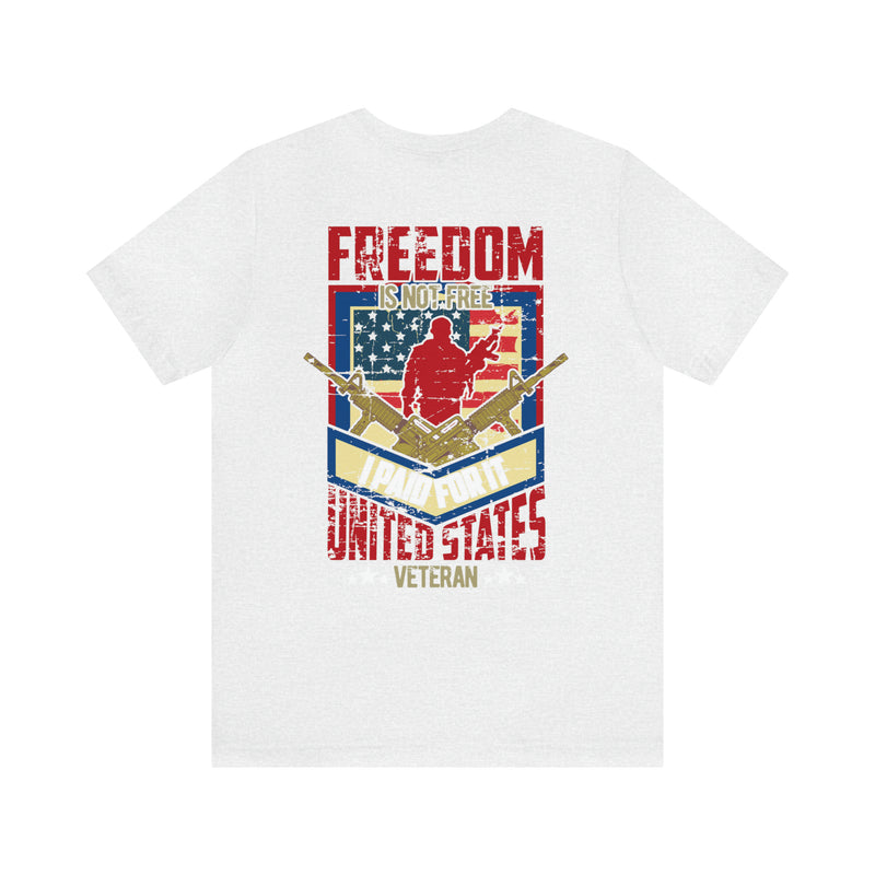 Freedom Comes at a Price: Military Design T-Shirt - United States Veteran Tribute