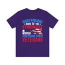 Resilient and Honorable: Military Design T-Shirt - 'God Found Some of the Strongest Women and Made Them Veterans