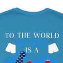 Proudly Honoring My Hero: Military Design T-Shirt - My World, My Veteran Dad!