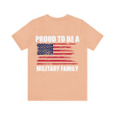 Pride in Unity: 'Proud to be a Military Family' Military Design T-Shirt