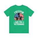 Proudly Paid for Freedom: Military Design T-Shirt - Veterans: Freedom Isn't Free