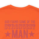 Divinely Honored: Military Design T-Shirt - 'God Found Some of the Strongest Men and Made Them Veterans