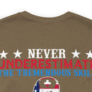 Never Underestimate the Tremendous Skill - Nurse and U.S. Veteran Military Design T-Shirt
