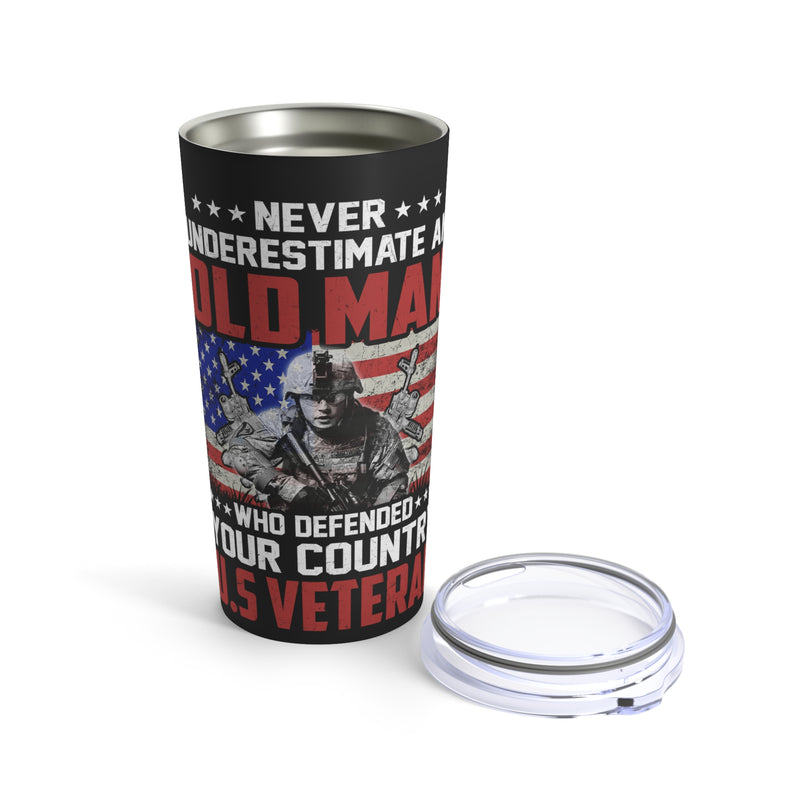 Never Underestimate an Old Man: U.S. Veteran Defending Your Country 20oz Military Design Tumbler - Black Background