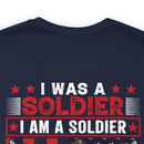 ALWAYS A SOLDIER: Military Design T-Shirt - Proud of my Past, Present, and Future