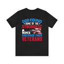 Resilient and Honorable: Military Design T-Shirt - 'God Found Some of the Strongest Women and Made Them Veterans