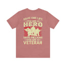 Heroic Veteran T-Shirt: Saving One Life Makes You a Hero, Saving Millions Makes You a Veteran