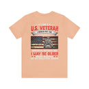 "Timeless Valor: 'U.S Veteran - Aging But Unyielding' T-Shirt - Celebrating Lifelong Skills & Dedication to America