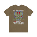 The Best Kind of Dad: Raising a Veteran - Military Design T-Shirt Celebrating Fatherhood and Service
