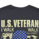 U.S. Veteran: Walking the Walk, Talking the Talk - Military Design T-Shirt