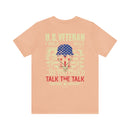 U.S. Veteran: Walking the Walk, Talking the Talk - Military Design T-Shirt