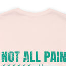 NOT ALL PAIN IN PHYSICAL: PTSD Design T-Shirt for Awareness