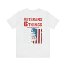Unshakable Values: Veterans - 6 Things You Don't Mess With T-Shirt, Celebrating Faith, Family, Liberty, Flag, Country, and Guns