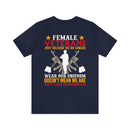 Fearless and Unyielding: Female Veterans Military Design T-Shirt - No Uniform, Still Dangerous