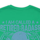 Legendary Retired Badass: Military Design T-Shirt - 'Too Cool to be Called a U.S. Veteran