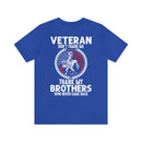 Grateful Remembrance: Veteran Don't Thank Me, Thank My Brothers Who Never Came Back - Military Design T-Shirt