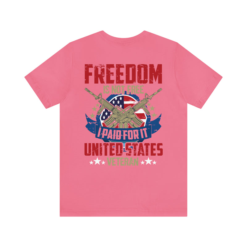 United States Veteran: Freedom Isn't Free - Military Design T-Shirt Honoring Sacrifice