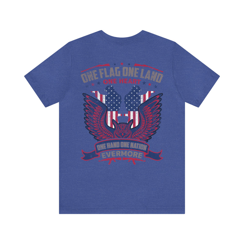 United We Stand: One Flag, One Land, One Heart, One Hand, One Nation Evermore T-Shirt