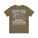 Brave Men Rejoice in Adversity: Soldiers Triumph in War Military Design T-Shirt