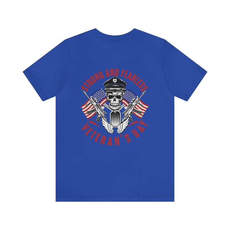 Strong and Fearless: Veteran's Day Military Design T-Shirt